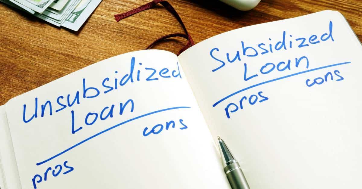 pros and cons of subsidized vs unsubsidized loans in a notebook