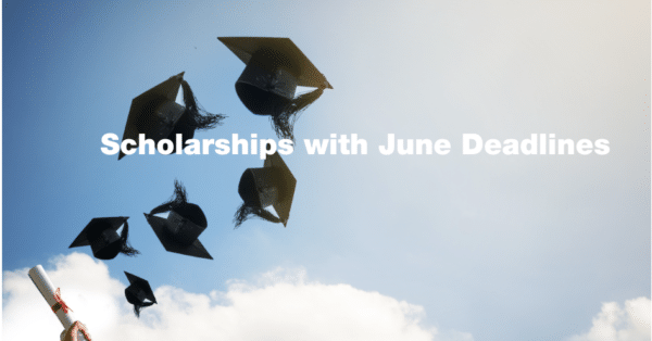 Scholarships with June Deadlines