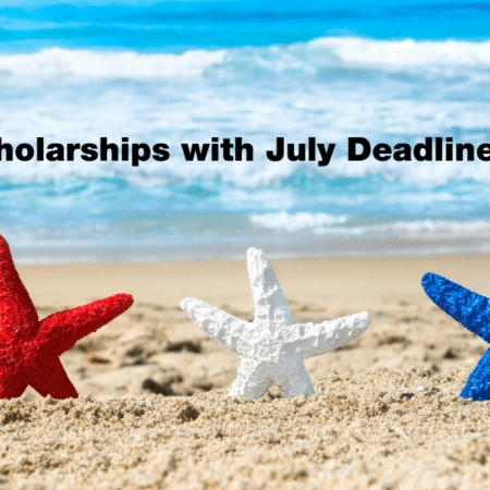 Scholarships with July Deadlines