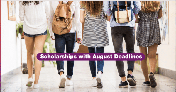 Scholarships with August Deadlines