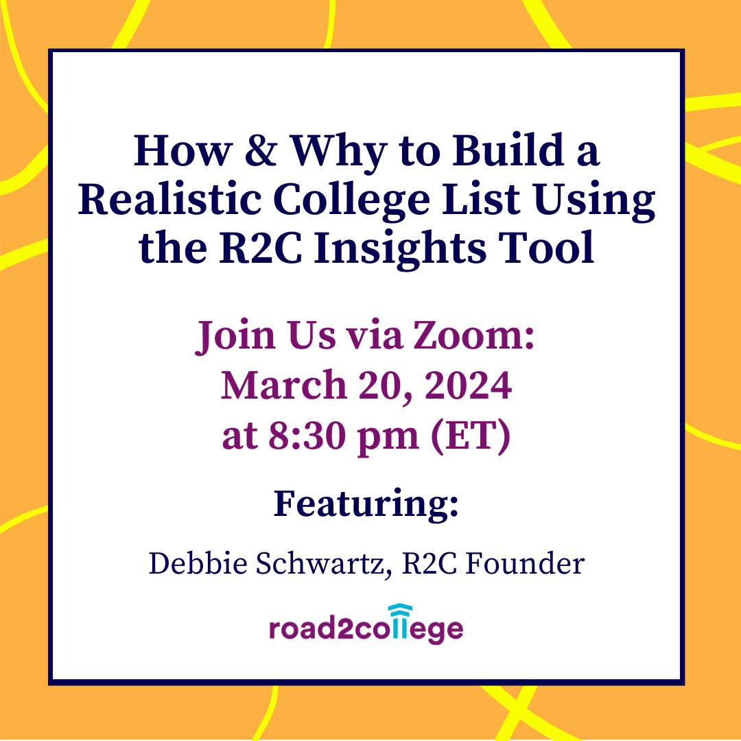 How & Why to Build a Realistic College List Using the R2C Insights Tool 3-20-24 8:30 pm ET