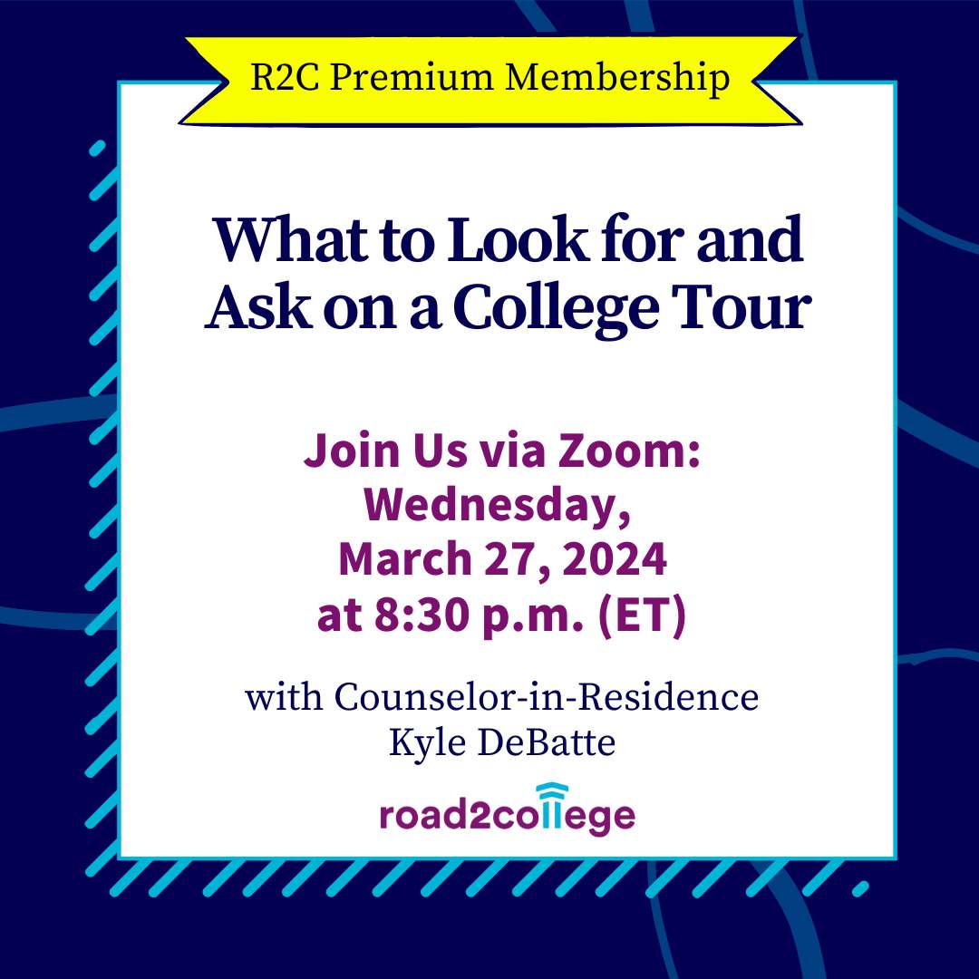 What to Look for and Ask on a College Tour 3-27-24 8:30 pm ET